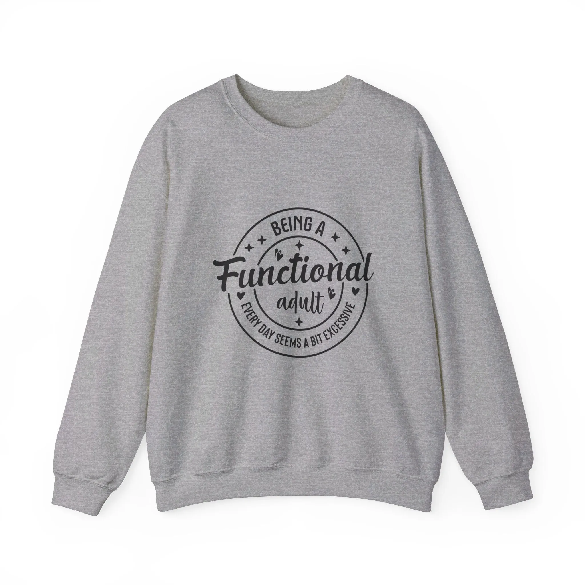 Being a functional adult is excessive Adult Humour  Unisex Heavy Blend™ Crewneck Sweatshirt