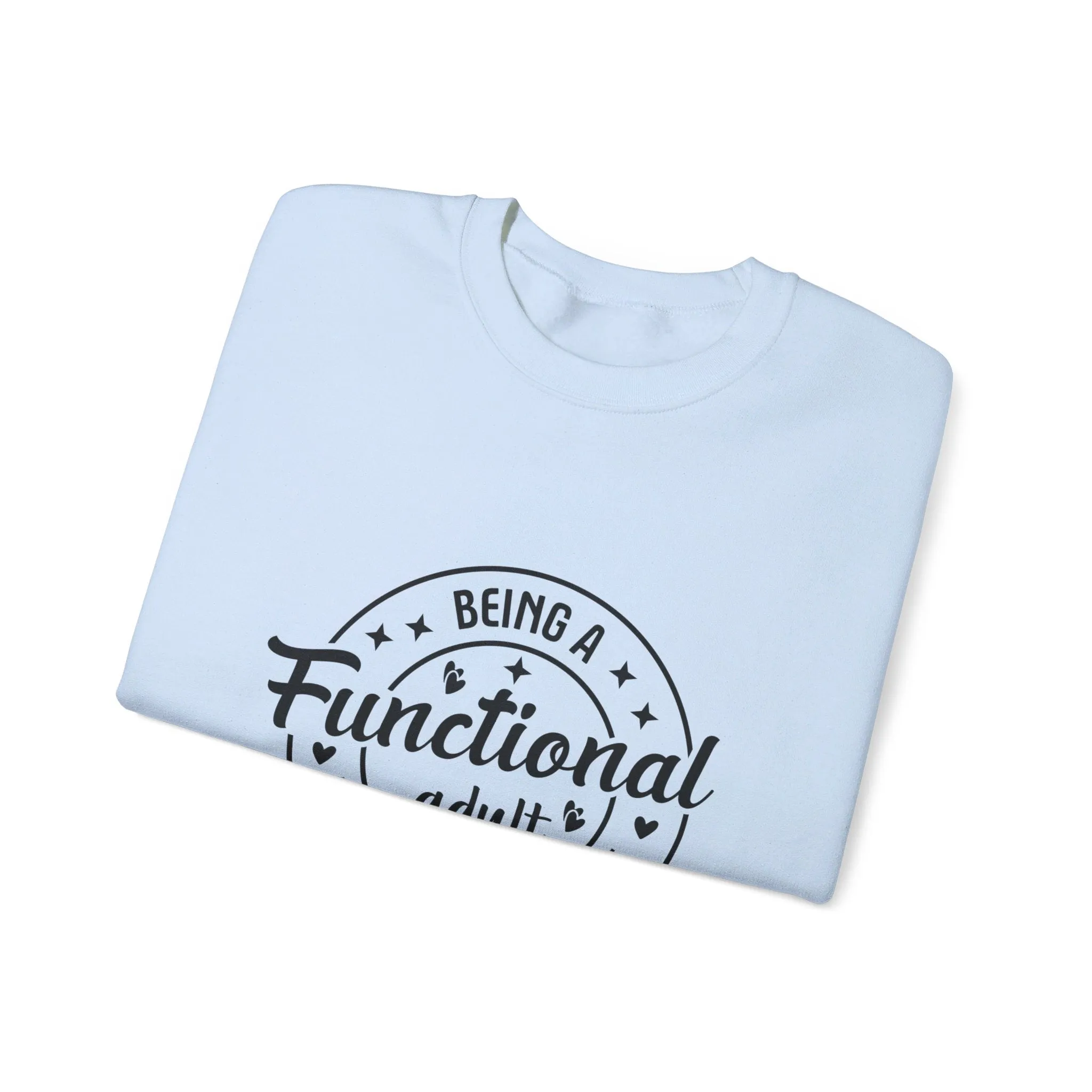 Being a functional adult is excessive Adult Humour  Unisex Heavy Blend™ Crewneck Sweatshirt