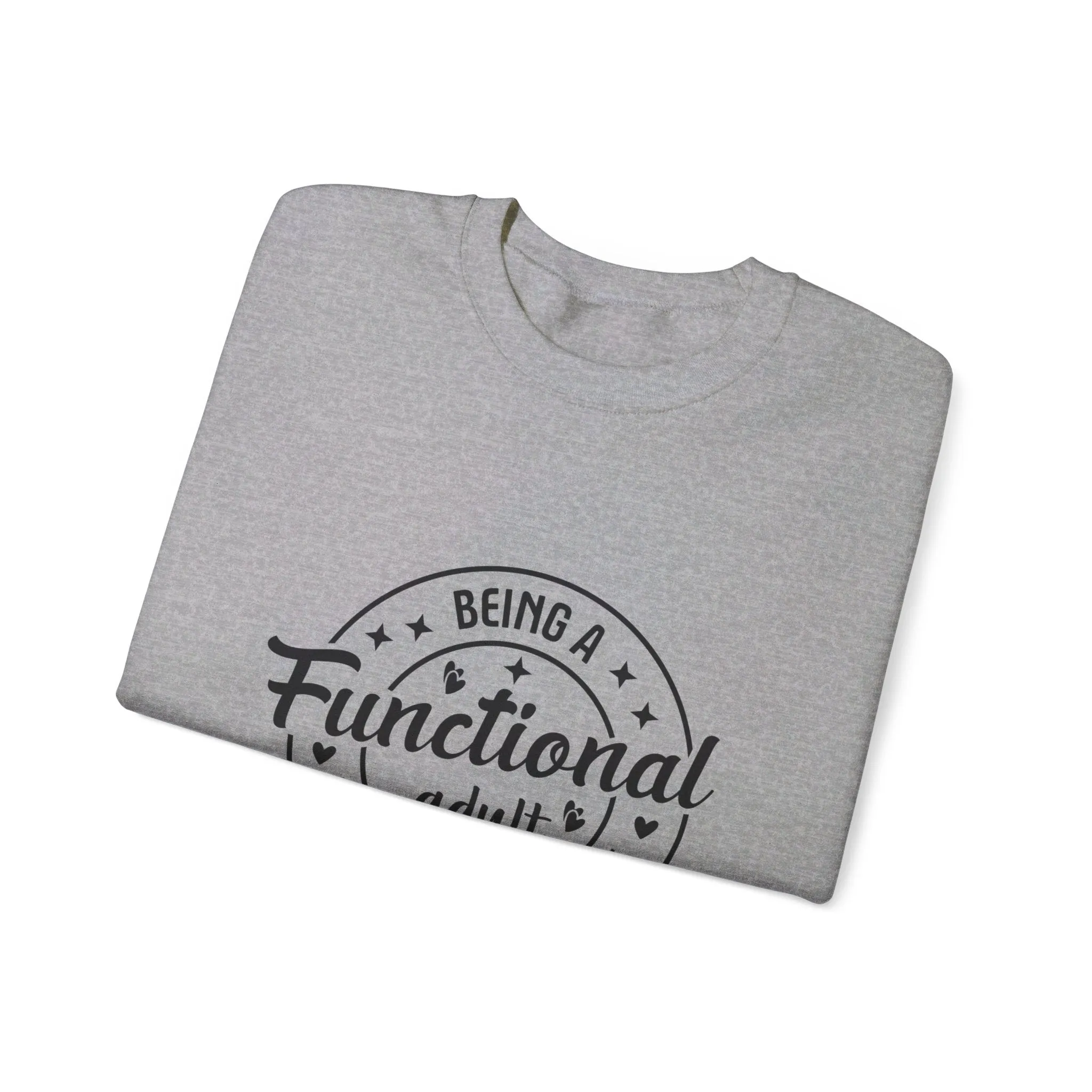 Being a functional adult is excessive Adult Humour  Unisex Heavy Blend™ Crewneck Sweatshirt