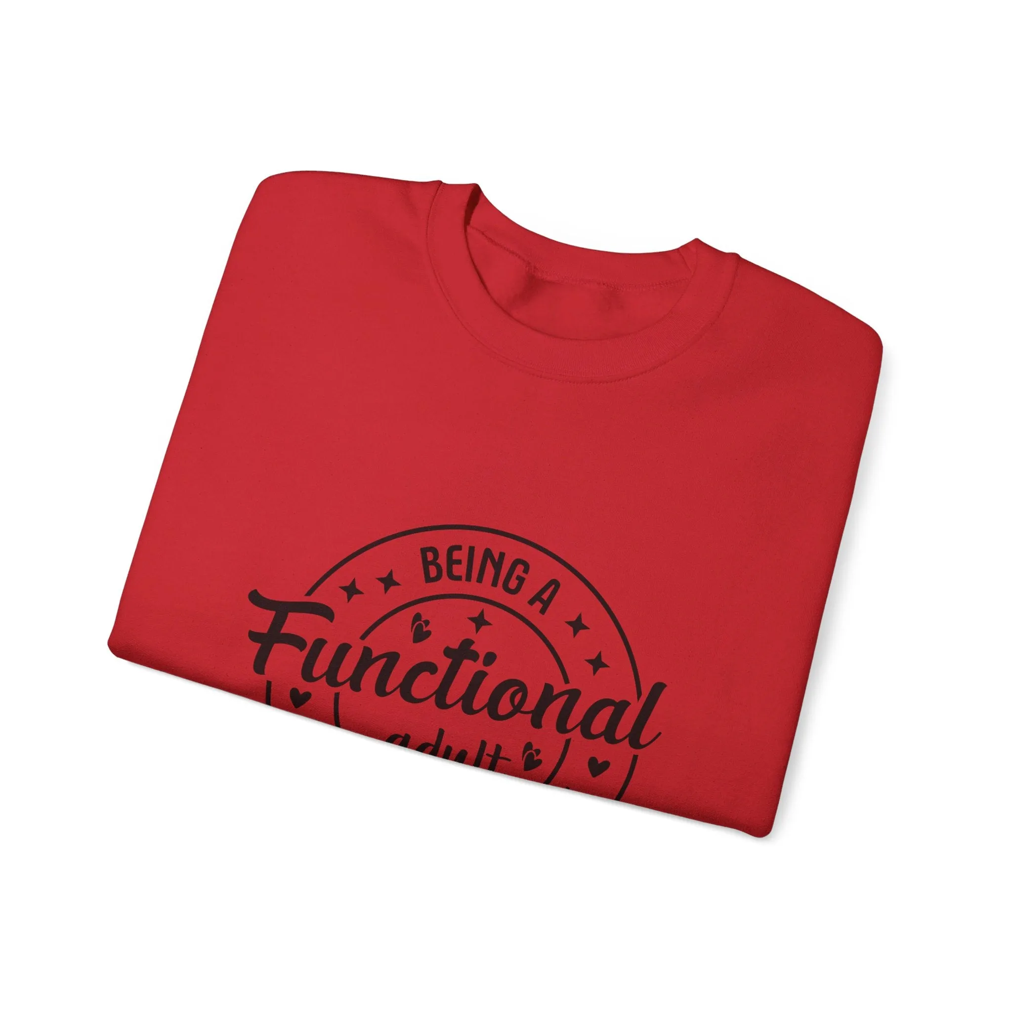 Being a functional adult is excessive Adult Humour  Unisex Heavy Blend™ Crewneck Sweatshirt