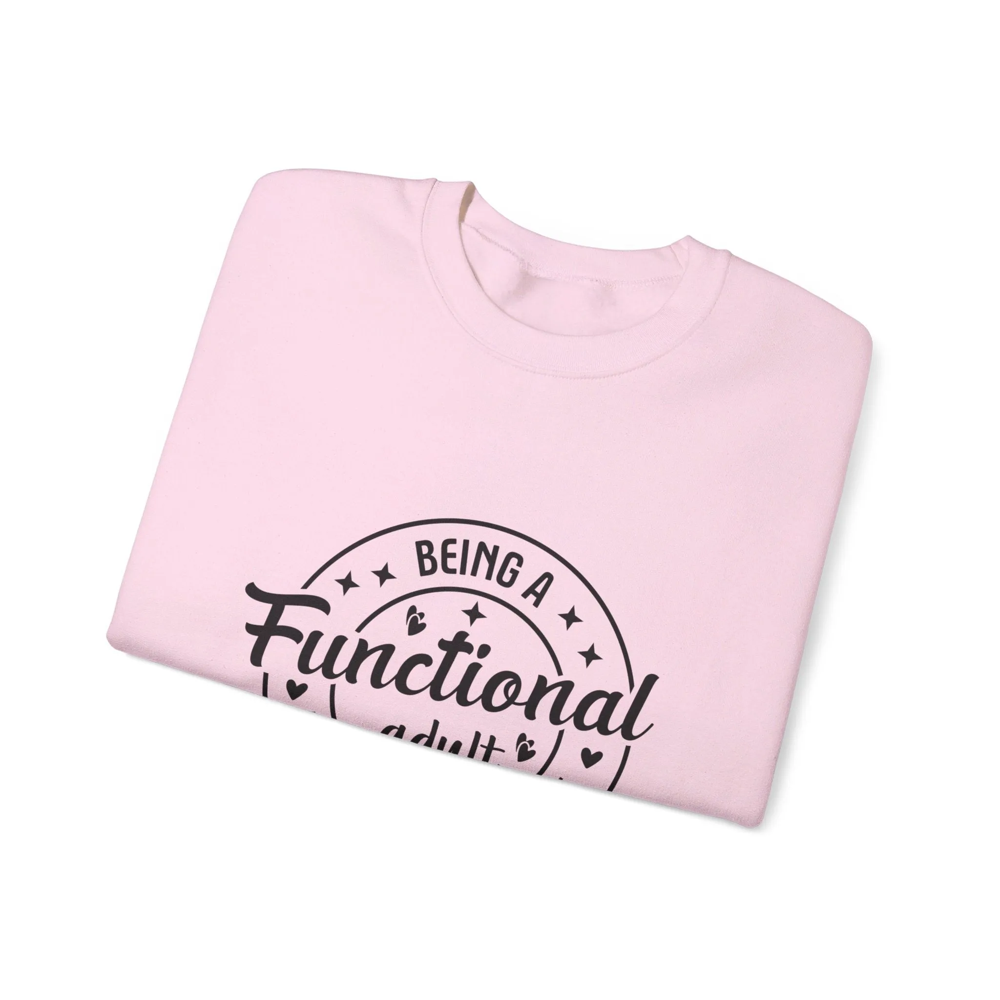 Being a functional adult is excessive Adult Humour  Unisex Heavy Blend™ Crewneck Sweatshirt