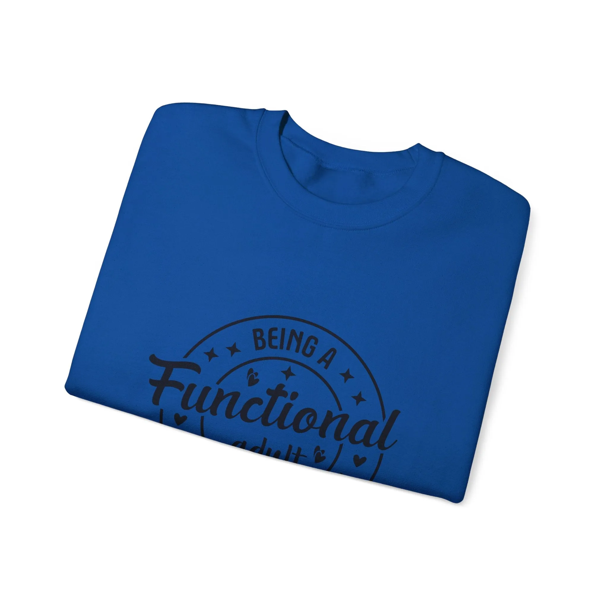 Being a functional adult is excessive Adult Humour  Unisex Heavy Blend™ Crewneck Sweatshirt
