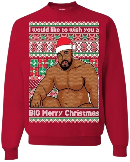 Ugly Christmas Graphic Crewneck Sweashirt I Would Like To Wish You A Big Merry Christmas