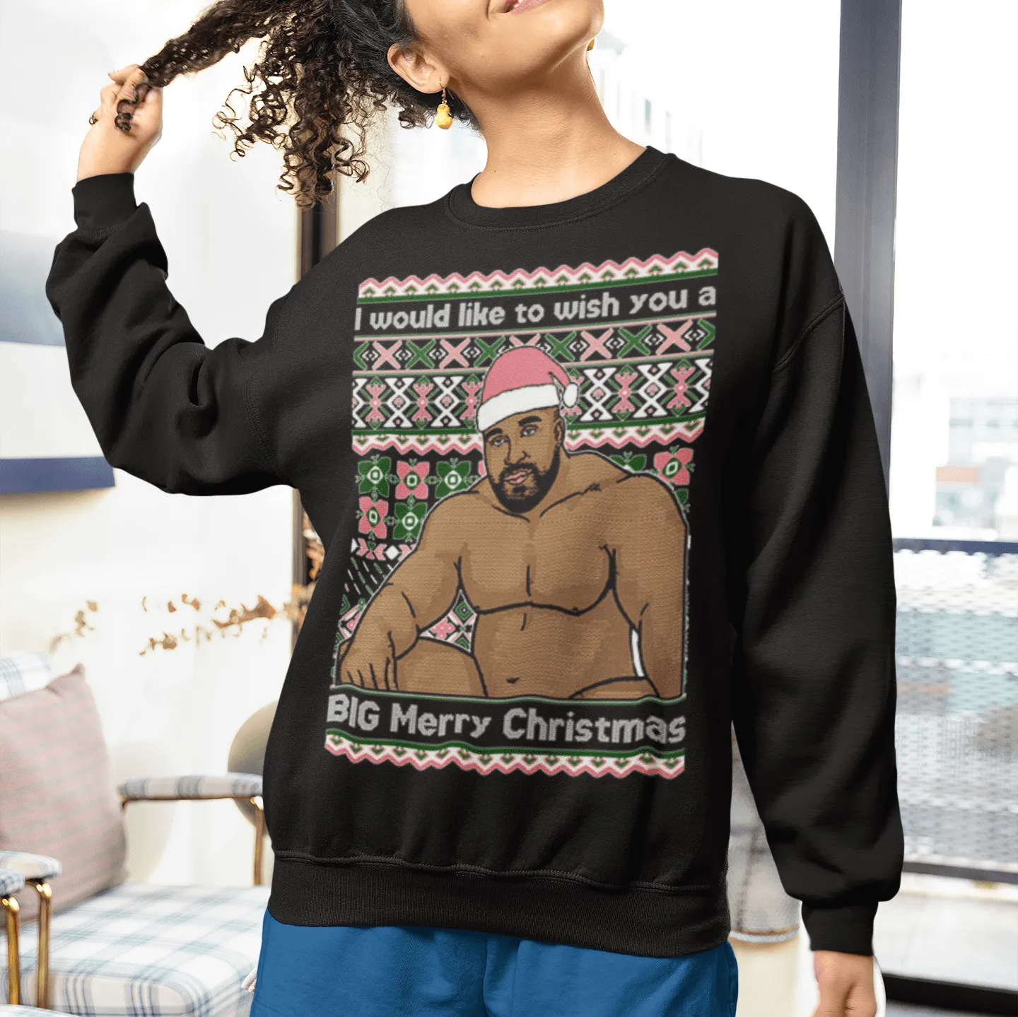 Ugly Christmas Graphic Crewneck Sweashirt I Would Like To Wish You A Big Merry Christmas
